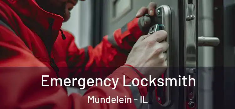 Emergency Locksmith Mundelein - IL