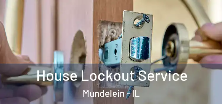  House Lockout Service Mundelein - IL